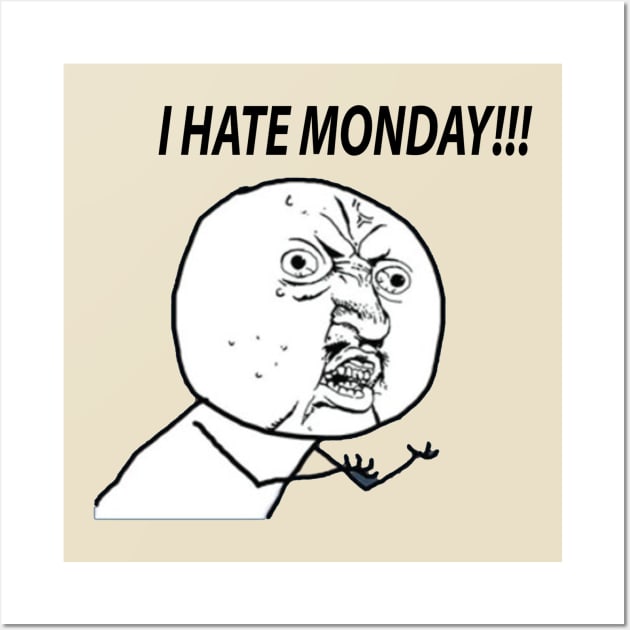 I Hate Monday!!! | Meme Cartoon Wall Art by daffdyindustries